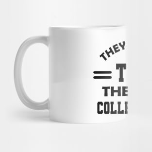 Collector - They are not toys they are collectibles Mug